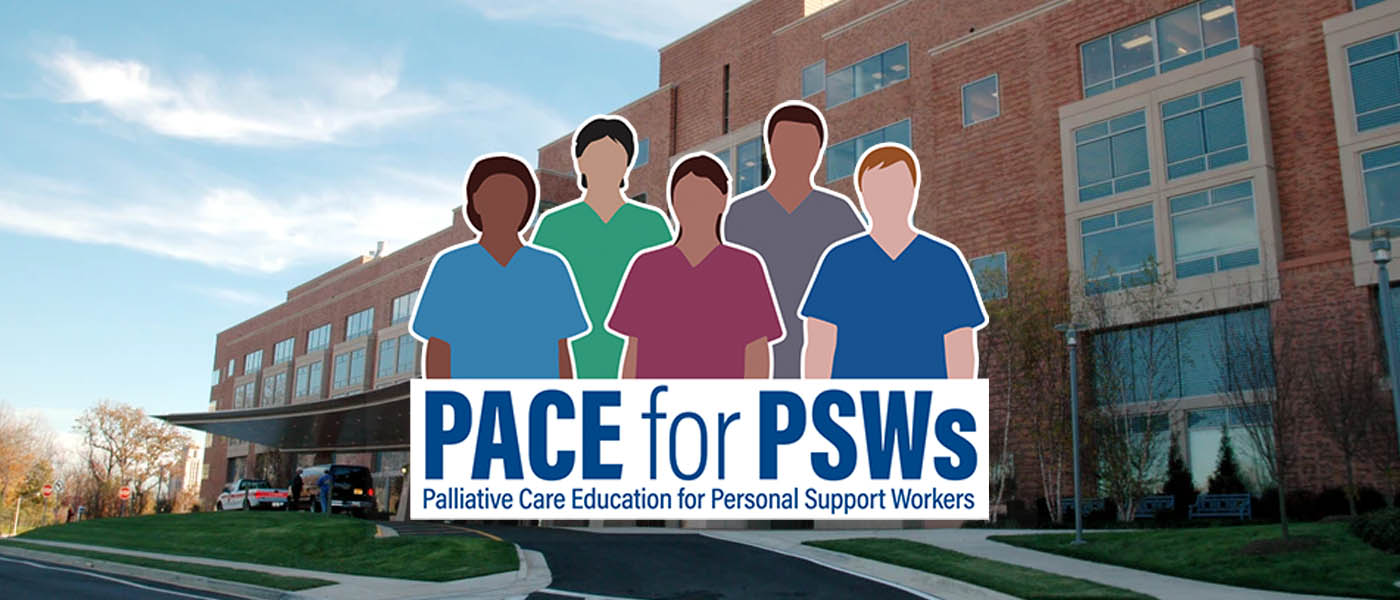 PACE for PSWs  A palliative care education program for personal support workers